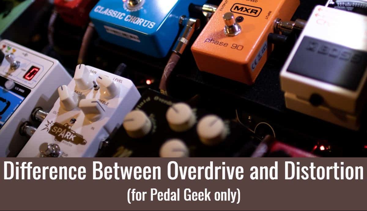 Difference between Overdrive and Distortion (for Pedal Geek only)